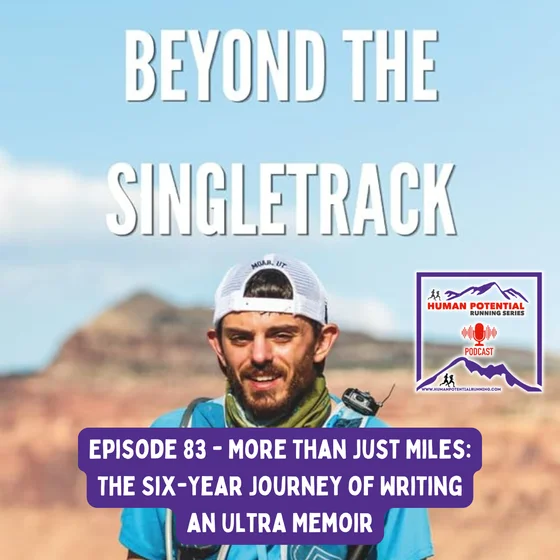 Episode 83: More Than Just Miles, The Six-Year Journey of Writing an Ultra Memoir