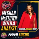 Meghan McKeown Talks Fever, WNBA Finals Picks, Title Contenders & Expansion