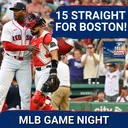 MLB GAME NIGHT: Boston Red Sox Win Streak ENDS at 15, Matching Franchise Record! Max Fried Returns!