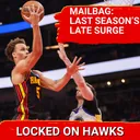 Hawks mailbag: What led to last season's late surge?