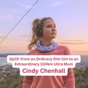 EP20: From an Ordinary Dim Sim to an Extraordinary 100km Ultra Mum - with Cindy Chenhall