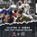 Ulster v Zebre and Pre-Season Review