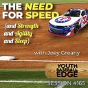 The Need For Speed (and Strength and Agility and Sleep) with Joey Greany
