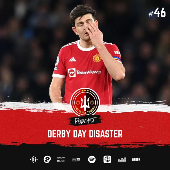 #46 | Derby Day Disaster | Manchester City 4-1 Manchester United