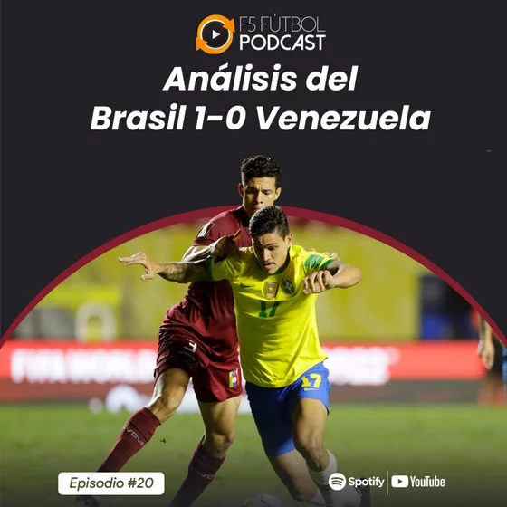 Ep. 20 - Análisis del Brasil 1-0 Venezuela