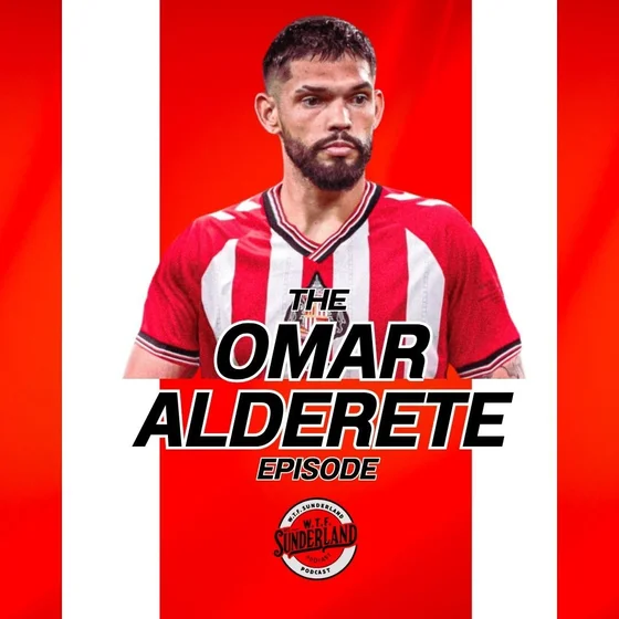 Sunderland sign Omar Alderete - but what is he like? | WTF Podcast