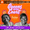 Queens of the Court: A WNBA Podcast | WNBA Finals Preview (feat. Syd Colson and Theresa Plaisance)