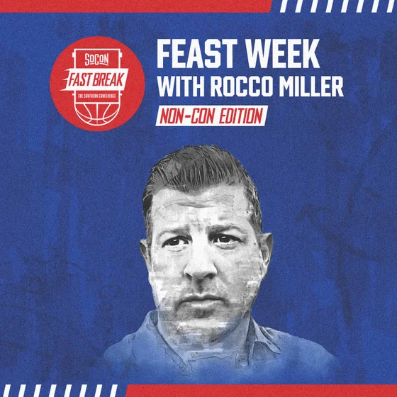 Non-Con Edition: Feast Week + ROCCO MILLER with Mid-Major Storylines!