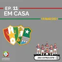 Ep. 11 - Em Casa