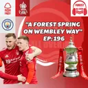 EPISODE 196: A FOREST SPRING ON WEMBLEY WAY