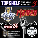Top Shelf: The KIJHL Podcast - S3 E24 - April 17 - Ridge Meadows Flames - Ravenstein - Bedard - Cheverie