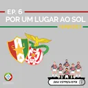 Ep. 06 - Por um lugar ao sol
