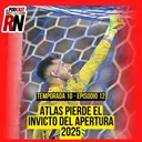 ATLAS CAE VS RAYADOS, VIENE LEAGUES CUP | CAMILO VARGAS VUELVE ENORME | EL PODCAST DEL ROJINEGRO
