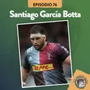 S3 Ep76: XV RUGBY CLUB #76 CON SANTIAGO GARCÍA BOTTA