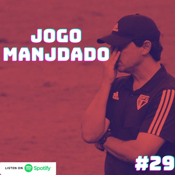 Jogo Manjado - Vamos São Paulo Podcast #29