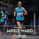 Ep. 31 - Jared Ward