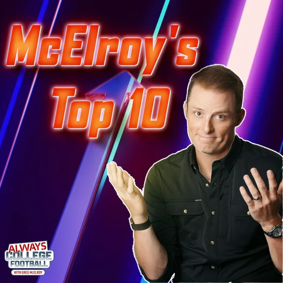 Greg McElroy’s Preseason Top 10! | Always College Football