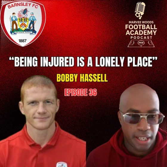 Barnsley Academy Manager - Bobby Hassell ("Being Injured Is A Lonely Place") - Episode 36