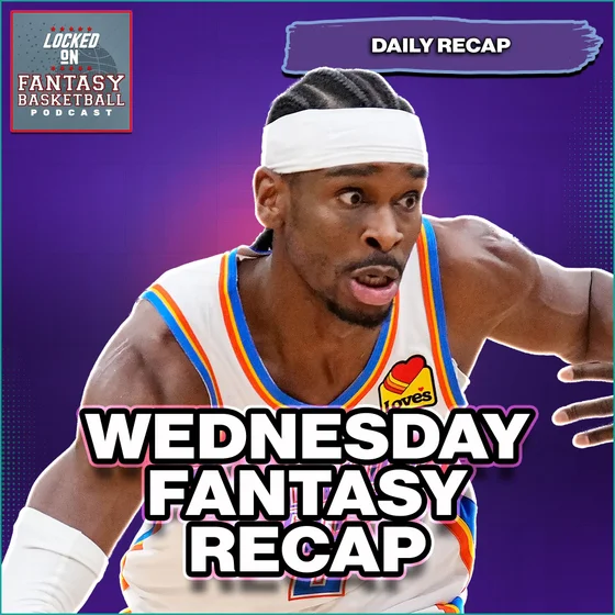 Wednesday's Fantasy Basketball NBA Recap