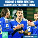 Moldova 0-2 Italy REACTION: Gianluca Mancini & Francesco Pio Esposito Save AWFUL Azzurri