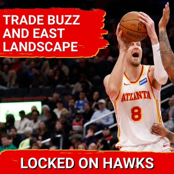 Hawks trade buzz, latest news, and East landscape