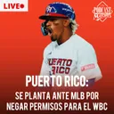 ¿La MLB está dañando el Clásico Mundial? Puerto Rico en crisis y el MEJOR Cuba posible sin política