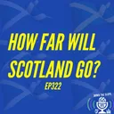 HOW FAR WILL SCOTLAND GO? | BIG WORLD CUP PREVIEW | EP322