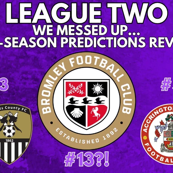We Messed Up… - Reviewing OUR League Two Predictions!