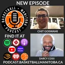 74 - Chiranjit (Chit) Goswami - Basketball Manitoba Podcast