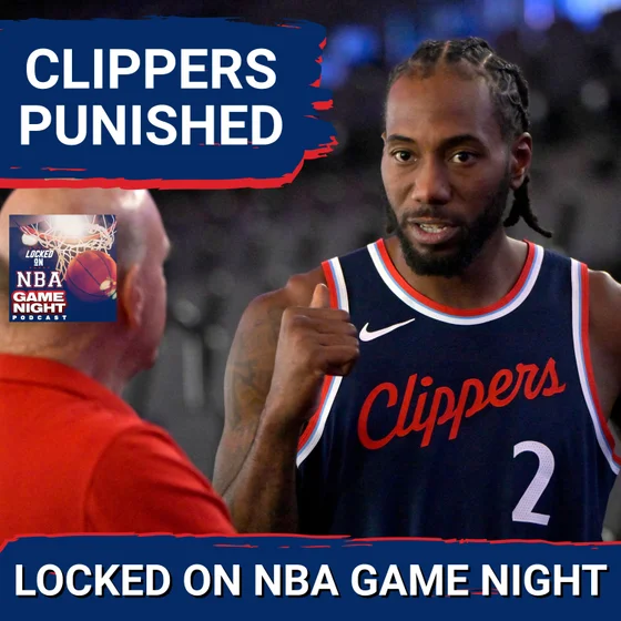 HAMMERED: LA Clippers & Kawhi Leonard Punished—NBA Drops 5-Pick BOMBSHELL
