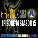 Tilton TalkCast Episode 14 Season 15