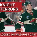 POST CAST: Wild Ride 3 Goal First Period to 4-2 Win over Golden Knights!