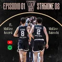 MATTEO ACCORSI & MATTEO BAIOCCHI | EP.1 SZN 2