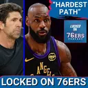 LeBron James took "THE HARDEST PATH" according to Bob Myers - Philadelphia 76ers Podcast