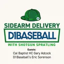 Cal Baptist's Gary Adcock, D1Baseball's Eric Sorenson (Sidearm Delivery)