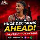 Ja Morant To Chicago?! | Bulls Have HUGE Decisions To Make!