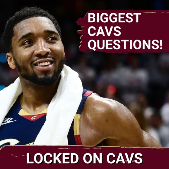 Answering the Biggest Questions for the Cleveland Cavaliers with Josh Lloyd