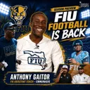 FIU Football Is Ready for the Next Step | Anthony Gaitor on 2026 Season, Willie Simmons & More