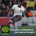 Franculino y Midtjylland, de moda en Europa