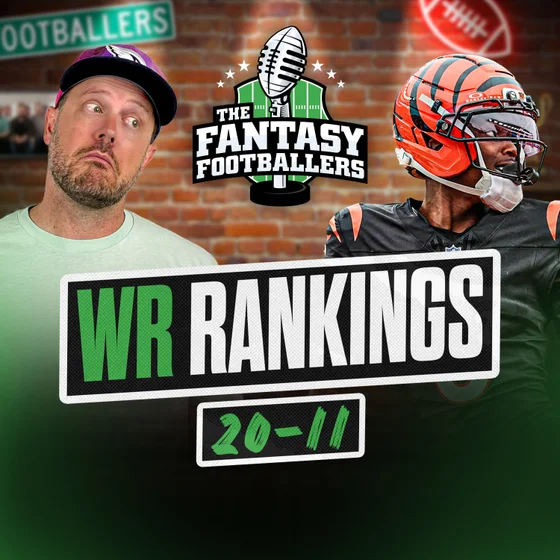 WR Rankings Countdown: 20-11 + Risky Picks - Fantasy Football Podcast for 8/7
