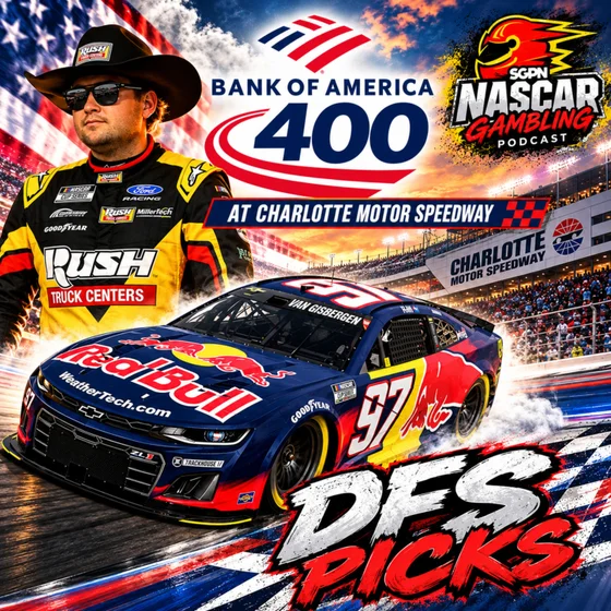 Bank of America 400 DFS Picks 2026 I NASCAR Gambling Podcast (Ep. 882)