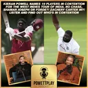 Kieran Powell Names 19 players In Contention For The West Indies Tour Of India | PowettPlay Podcast