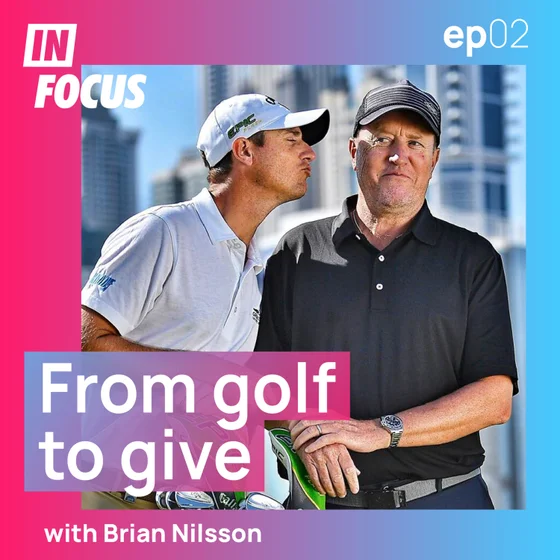In Focus Episode 02: From golf to give