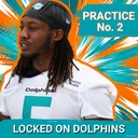 Reactions & Notes From Miami Dolphins 2026 Training Camp | Practice No. 2