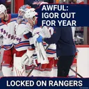 NIGHTMARE: Rangers lose Igor Shesterkin for the season!! Is there still hope with Dylan Garand???
