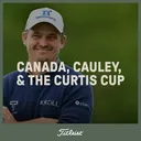1171: Canada, Cauley, and Curtis Cup