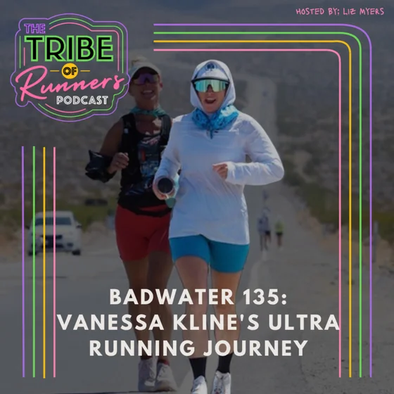 117: Badwater 135: Vanessa Kline's Journey Into Ultrarunning