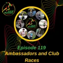 Episode 119 - Training & Races | New Ambassadors | Club Races Chat