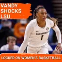 LSU Falls Again | Vanderbilt Shocks Tigers + NCAA Weekend Recap & Unrivaled Season Two