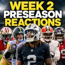 NFL Preseason Week 2 Reactions: Ashton Jeanty Injured, Watson Named STARTER & Young QBs Struggle
